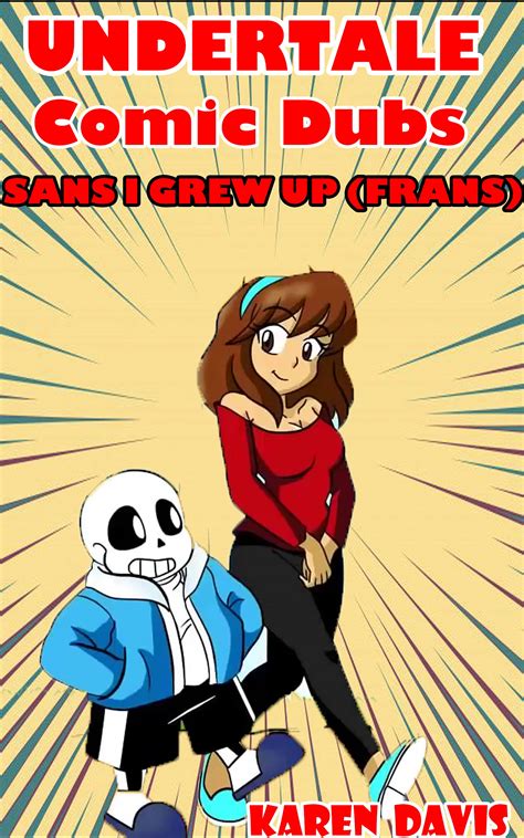 Undertale Comic Series: Sans, I grew up (FRANS) by Karen Davis | Goodreads