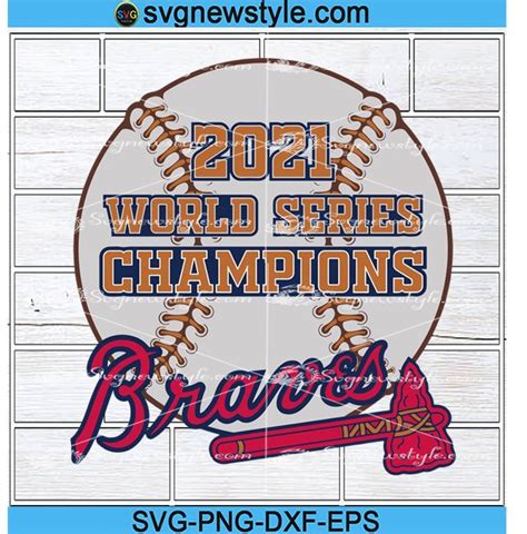 Atlanta Braves World Series Png Braves Champions 2021 Svg World