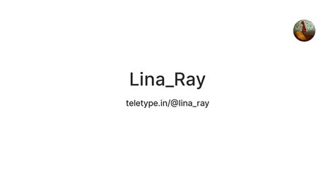 Lina_Ray — Teletype