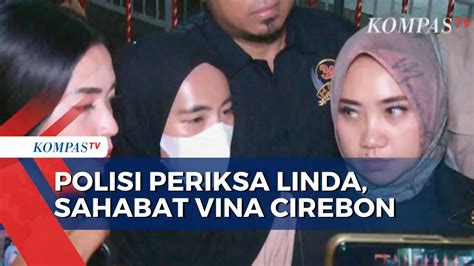 Video Linda Sahabat Vina Diperiksa Polisi Selama 4 Jam Sebut Tidak