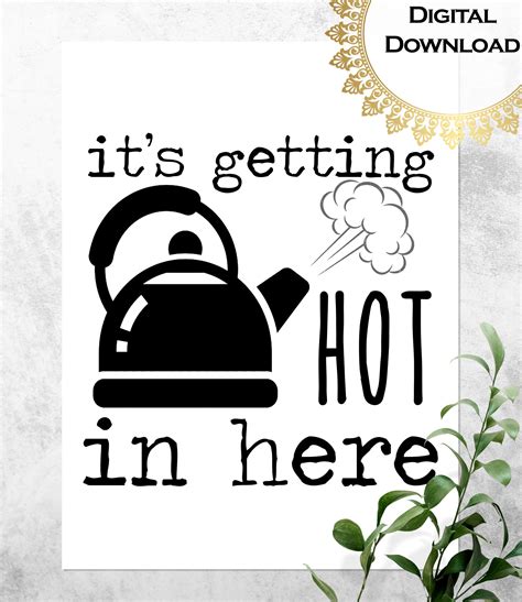 It S Getting Hot In Here Sign Printable Kitchen Wall Art Etsy