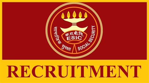 Esic Recruitment Notification Out For New Vacancies Check Posts