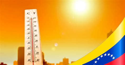 Ola de calor en Venezuela HOY 11 de mayo EN VIVO hasta cuándo será la