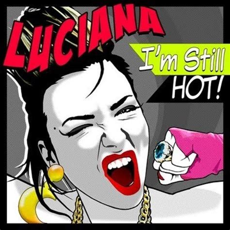 Stream Luciana I M Still Hot R Hab Remix By R HAB Listen Online For Free On SoundCloud