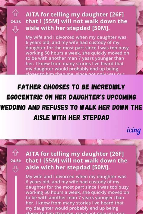 Father Chooses To Be Incredibly Egocentric On Her Daughter S Upcoming