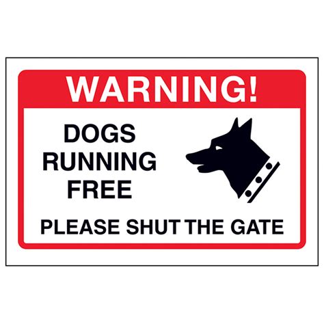 Dogs Running Free Please Shut The Gate Dog Premises Signs General