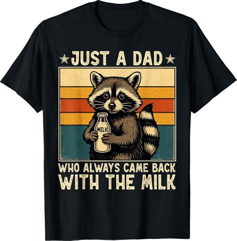 Hot Trending With Just A Dad Who Always Came Back With The Milk Fathers Day T Shirt Design