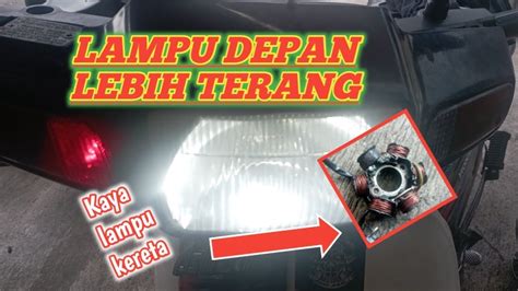 MEMBUAT LAMPU DEPAN MOTOR GRAND MENJADI LEBIH TERANG PENGISIAN FULLWAVE