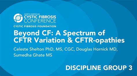 Nacfc Discipline Group Beyond Cf A Spectrum Of Cftr