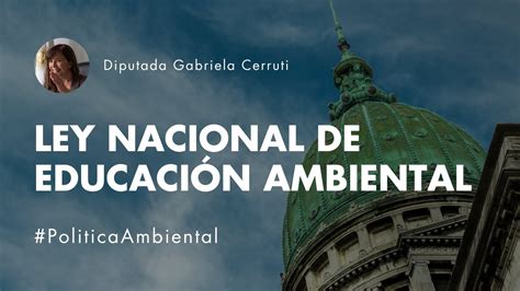 Ley Nacional De Educación Ambiental Política Ambiental Youtube