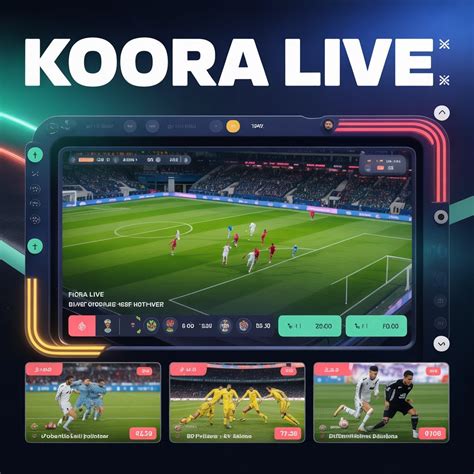 The Ultimate Guide To Koora Live Today Unlocking The Thrill Of Live Football Streaming