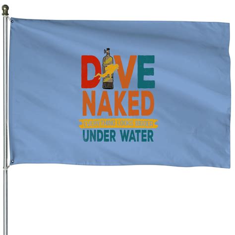 Scuba Diving Naked Everything Looks Bigger Under Water DivingScuba Diver House Flags
