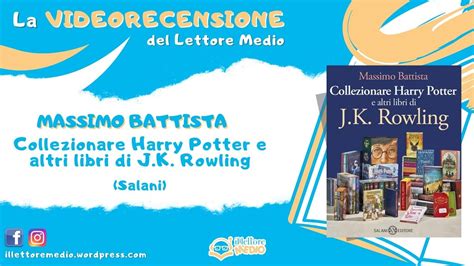 La Videorecensione Del Lettore Medio Collezionare Harry Potter E