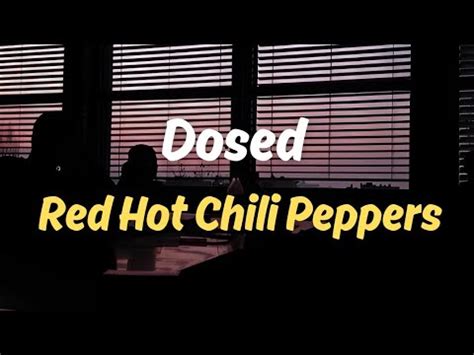 Dosed Red Hot Chili Peppers Lyrics Youtube