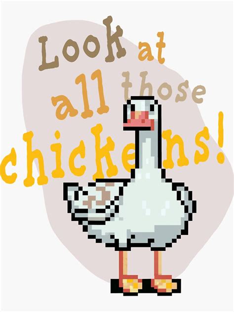 "look at all those chickens! (meme)" Sticker for Sale by idle-habit ...