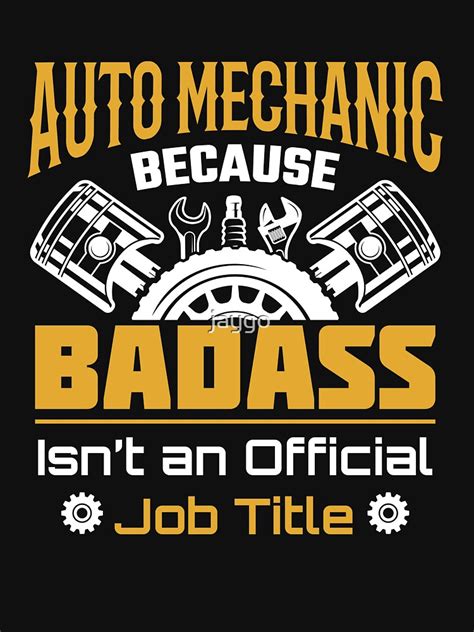 Auto Mechanic Because Badass Isn T An Official Job Title T Shirt For