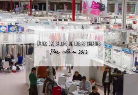 Salon Loisirs Cr Atifs Par Ville Et Date Creativa Id Cr Atives