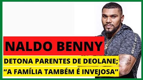 Naldo Benny Detona Parentes De Deolane Marido De Moranguinho Esta De