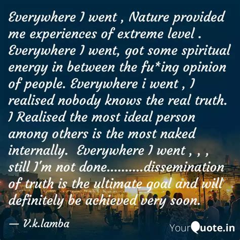 Everywhere I Went Natur Quotes Writings By Vikas Lamba YourQuote