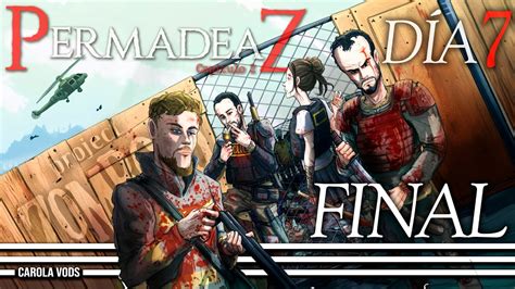 PermadeaZ Día 7 Épico final en la prisión PROJECT ZOMBOID