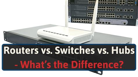 Routers Vs Switches Vs Hubs The Difference