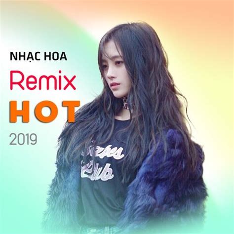 Nhạc Hoa Remix Hot Various Artists tải mp lời bài hát NhacCuaTui