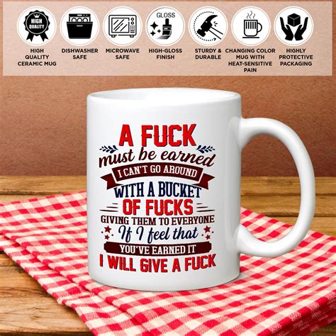 Coffee Mugs Sarcasm A Fuck Must Be Earned I Can T Go Around With A Bucket Of Fucks Giving Them