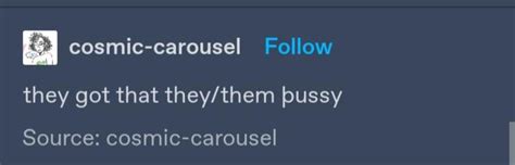 Original r tumblr thussy They Them Pussy Thussy þussy Know Your Meme