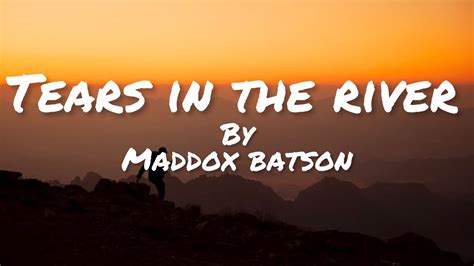 Maddox Batson Tears In The River Lyrics Youtube