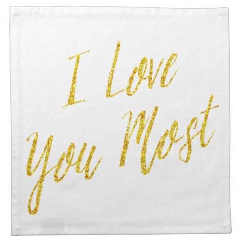 I Love You Most Quote Gold Faux Glitter Metallic Napkin Zazzle