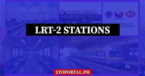 List Of Lrt 2 Stations Guide Lto Portal Ph