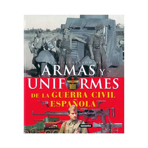 Armas y uniformes de la Guerra Civil Española S0851084 Ediciones