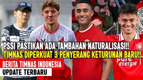 Berita Timnas Indonesia Penyerang Keturunan Baru Pssi Pastikan