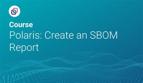 Polaris Creating An Sbom Report