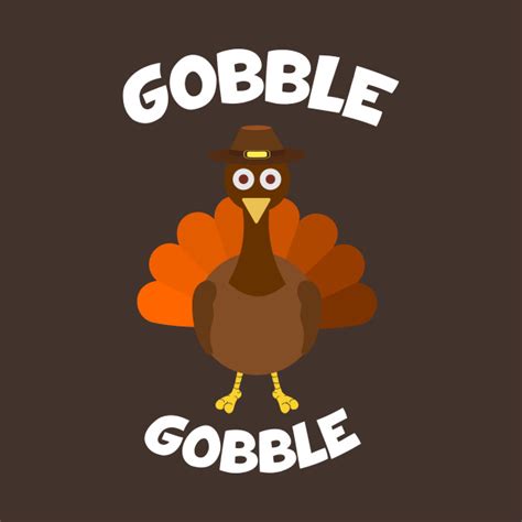 Gobble Gobble Thanksgiving Turkey - Thanksgiving - T-Shirt | TeePublic