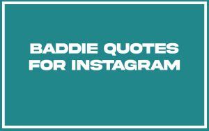 151 Best Baddie Quotes for Instagram (with Commentary) - Burning For