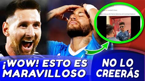 Gigante Leo Messi Recibe Buenas Noticias Y Problemas Para Neymar