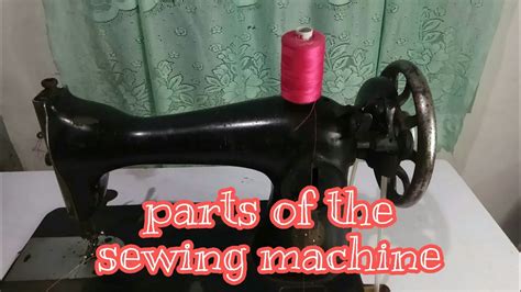 05 Parts Of The Sewing Machine Mga Bahagi Ng Makinang De Padyak