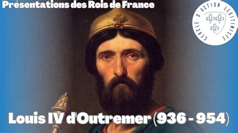 Louis Iv D Outremer Pr Sentations Des Rois De France