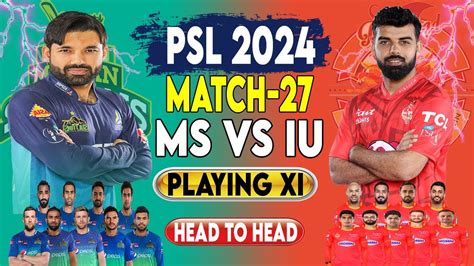 Psl 2024 Multan Sultans Vs Islamabad United Playing 11 Head To Head