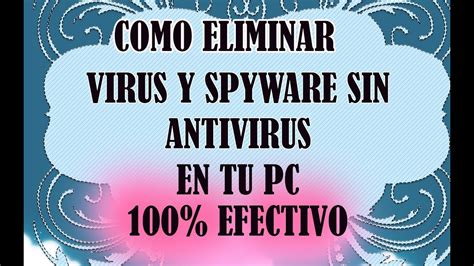 C Mo Eliminar Y Detectar Virus En Tu Pc Sin Antivirus Efectivo