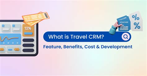 What Is Travel CRM Features Cost Development Explained