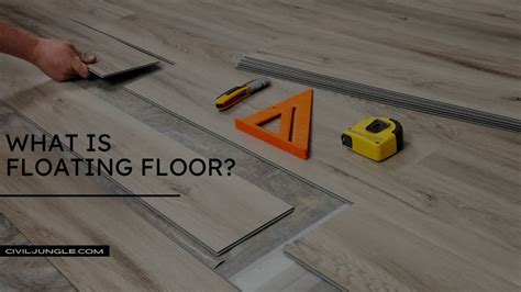 All About Floating Floor | What Is a Floating Floor | Advantages And ...