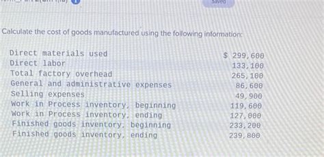 Solved Calculate The Cost Of Goods Manufactured Using The