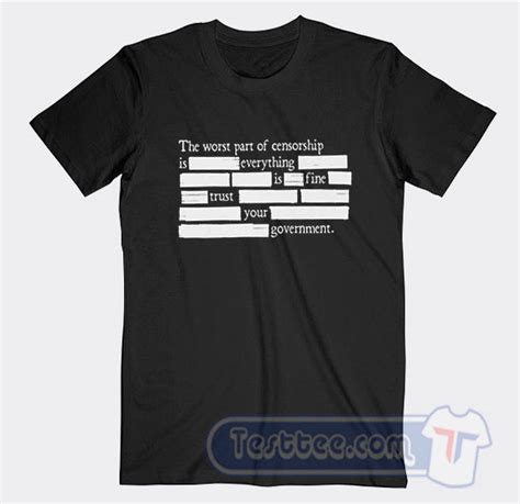 Cheap The Worst Part Of Censorship Tees