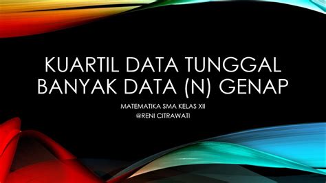 Rumus Kuartil Data Tunggal Untuk Banyak Data N Genap Youtube