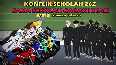 Konflik Sekolah Z Sama Sekolah Gagak Hitam Part Drama Animasi