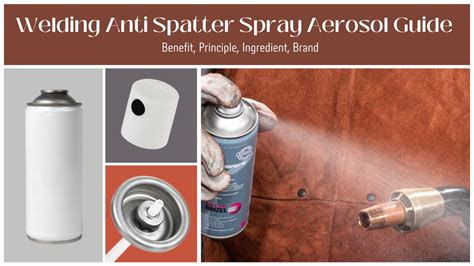Welding Anti Spatter Spray Aerosol Guide Benefit Principle