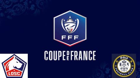 Live E De Finale Coupe De France Lille Losc Vs Pau Football Club