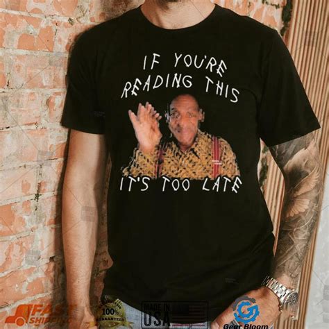 Bill Cosby If Youre Reading This Its Too Late Shirt Gearbloom